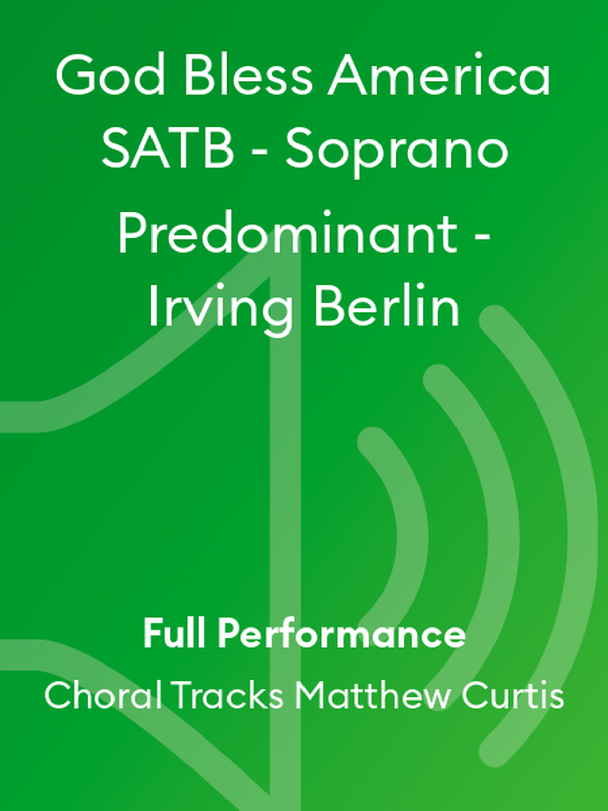 God Bless America SATB - Soprano Predominant - Irving Berlin